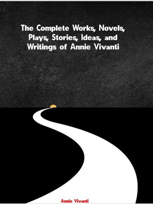cover image of The Complete Works, Novels, Plays, Stories, Ideas, and Writings of Annie Vivanti